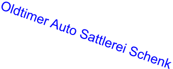 Oldtimer Auto Sattlerei Schenk