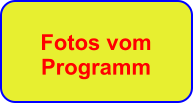 Fotos vom  Programm